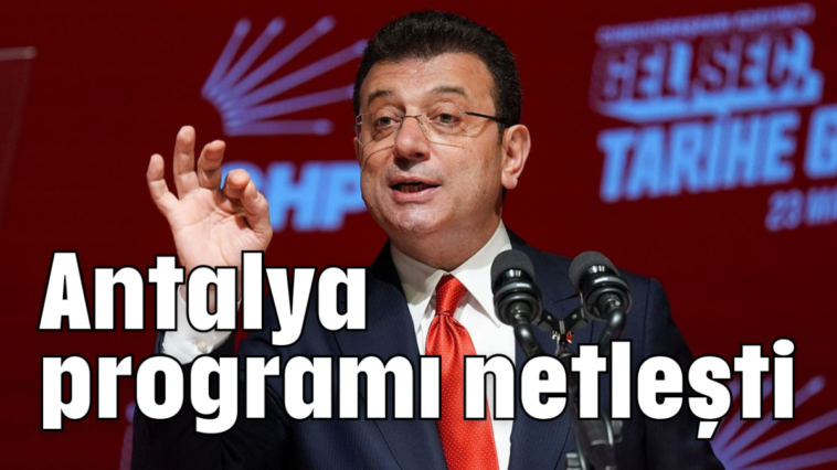 Antalya programı netleşti