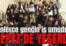 Binlerce gencin iş umudu Kepez’de yeşerdi