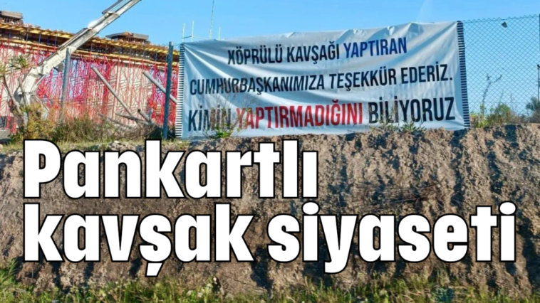 Pankartlı kavşak siyaseti