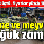 Sebze ve meyveye soğuk zammı